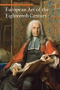 European Art of the Eighteenth Century (Paperback)