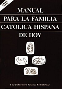 Manual Para LA Familia Catolica Hispana De Hoy (Paperback)