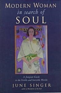 Modern Woman in Search of Soul: A Jungian Guide to the Visible and Invisible Worlds (Paperback)