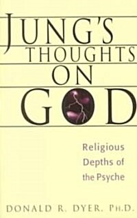 Jungs Thoughts on God: Religious Depths of Our Psyches (Paperback)