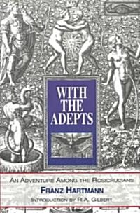 With the Adepts: An Adventure Among the Rosicrucians (Paperback)