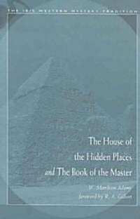 House of the Hidden Places & the Book of the Master (Paperback)