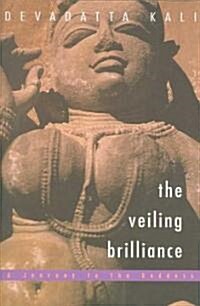 Veiling Brilliance: Journey to the Goddess (Paperback)