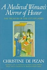 A Medieval Womans Mirror of Honor: The Treasury of the City of Ladies (Paperback)