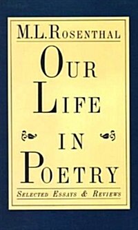 Our Life in Poetry: Selected Essays & Reviews (Hardcover)