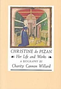 Christine de Pizan: Her Life and Works (Paperback)