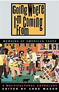 Going Where Im Coming from: Memoirs of American Youth (Hardcover)