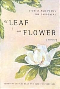 Of Leaf and Flower: Stories and Poems for Gardeners (Hardcover)