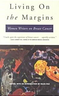 Living on the Margins: Women Writers on Breast Cancer (Paperback)