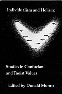 Individualism and Holism: Studies in Confucian and Taoist Values Volume 52 (Paperback)