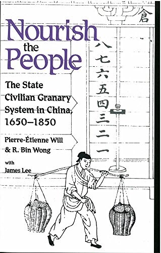 Nourish the People: The State Civilian Granary System in China, 1650-1850 Volume 60 (Paperback)