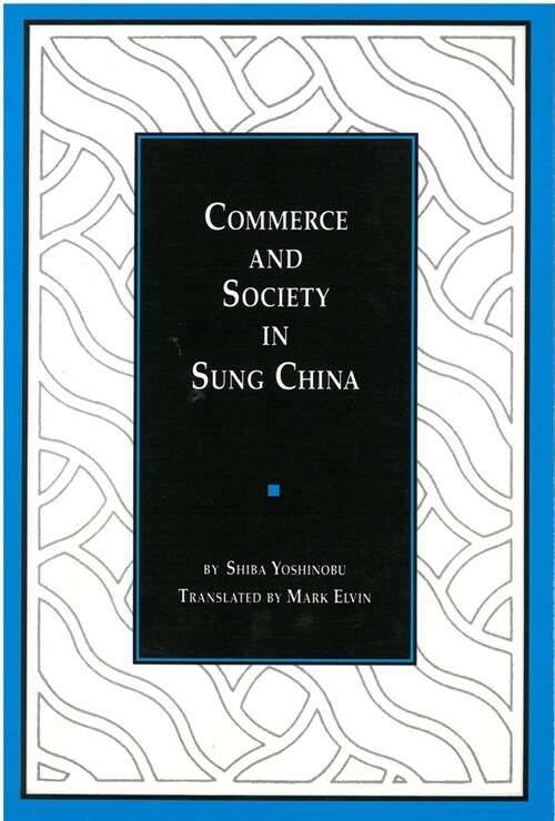 Commerce and Society in Sung China (Paperback)