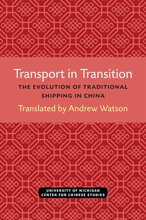 Transport in Transition: The Evolution of Traditional Shipping in China (Paperback)