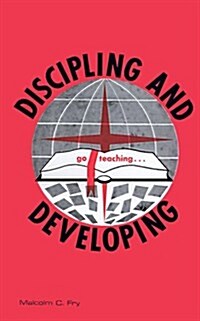 Discipling and Developing (Paperback)