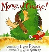 Moose, of Course! (Paperback)