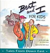 Bert and I for Kids of All Ages: Tales from Down East (Paperback)