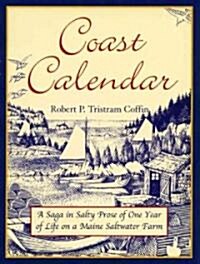 Coast Calendar: A Saga in Salty Prose of One Year of Life on a Maine Saltwater Farm (Paperback)