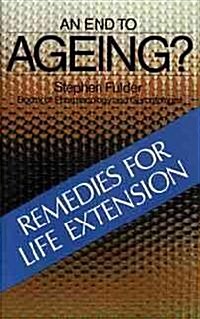 An End to Ageing?: Remedies for Life Extension (Paperback, Original)