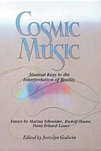 Cosmic Music: Musical Keys to the Interpretation of Reality (Paperback, Original)