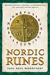 Nordic Runes: Understanding, Casting, and Interpreting the Ancient Viking Oracle (Paperback, Original)