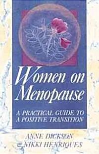 Women on Menopause: A Practical Guide to a Positive Transition (Paperback, Original)