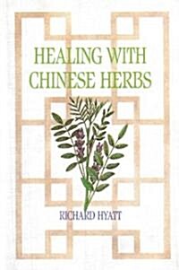 Healing with Chinese Herbs (Paperback, Rev)