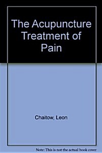 The Acupuncture Treatment of Pain (Hardcover)
