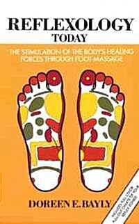 Reflexology Today: The Stimulation of the Bodys Healing Forces Through Foot Massage (Paperback, Original)
