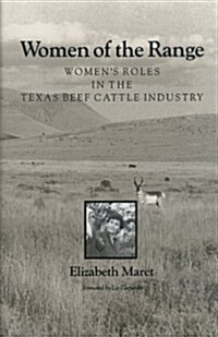 Women of the Range: Womens Roles in the Texas Beef Cattle Industry (Hardcover)