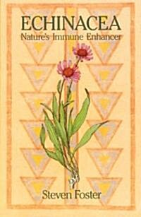 Echinacea: Natures Immune Enhancer (Paperback, Original)