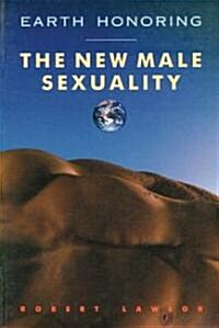 Earth Honoring: The New Male Sexuality (Paperback, Original)