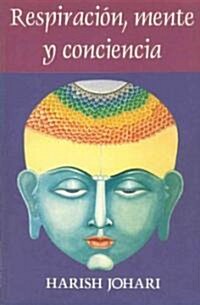 Respiraci?, Mente, Y Conciencia (Paperback, Original)