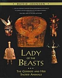 Lady of the Beasts: The Goddess and Her Sacred Animals (Paperback, 2, Original)