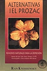 Alternativas Para El Prozac: Remedios Naturales Para La Depresion (Paperback, Original)