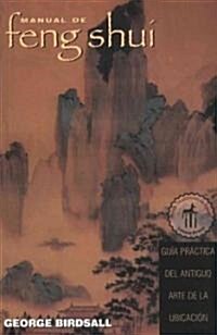 Manual de Feng Shui: Guia Practica del Antiguo Arte de La Ubicacion (Paperback, Original)