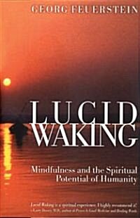 Lucid Waking: Mindfulness and the Spiritual Potential of Humanity (Hardcover)