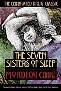 The Seven Sisters of Sleep: The Celebrated Drug Classic (Paperback)