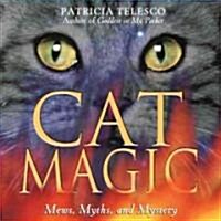 Cat Magic: Mews, Myths, and Mystery (Paperback)