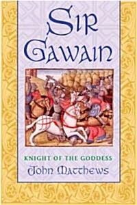 Sir Gawain: Knight of the Goddess (Paperback)