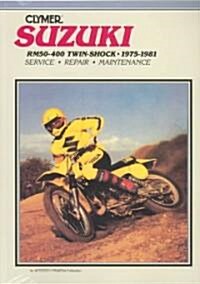 Suzuki RM50-400 Twin Shock Motorcycle (1975-1981) Service Repair Manual (Paperback, 3rd ed.)