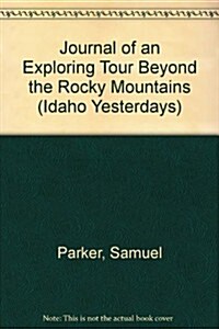 Journal of an Exploring Tour Beyond the Rocky Mountains (Paperback, Reprint)