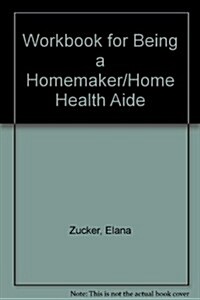 Workbook for Being a Homemaker/Home Health Aide (Paperback)