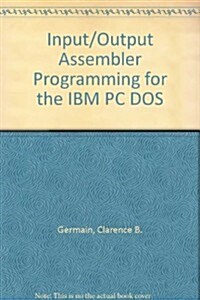 Input/Output Assembler Programming for the IBM PC DOS (Paperback)