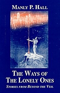 Ways of the Lonely Ones: A Collection of Mystical Allegories (Paperback)