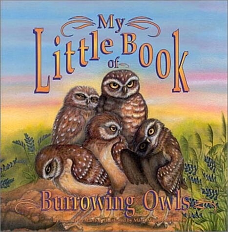 My Little Book Of Burrowing Owls (Paperback, 2ND)