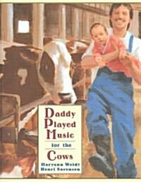 Daddy Played Music for the Cows (Paperback, 2)