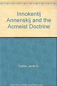 Innokentij Annenskij and the Acmeist Doctrine (Hardcover)