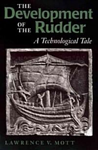The Development of the Rudder: A Technological Tale (Paperback)