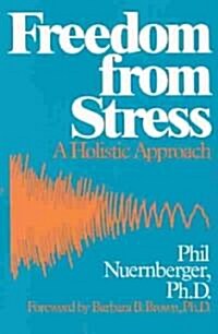 Freedom from Stress: A Holistic Approach (Paperback)