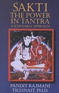 Sakti: The Power in Tantra (Paperback)